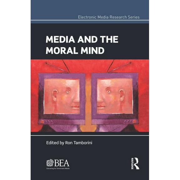 Electronic Media Research Media and the Moral Mind, (Paperback)