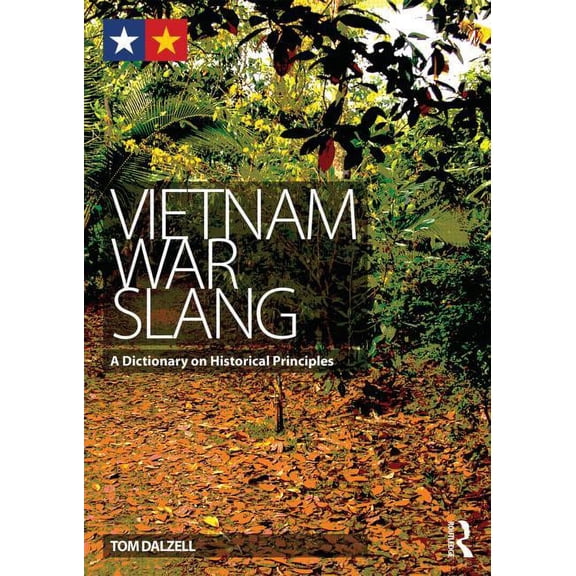 Vietnam War Slang: A Dictionary on Historical Principles, (Paperback)