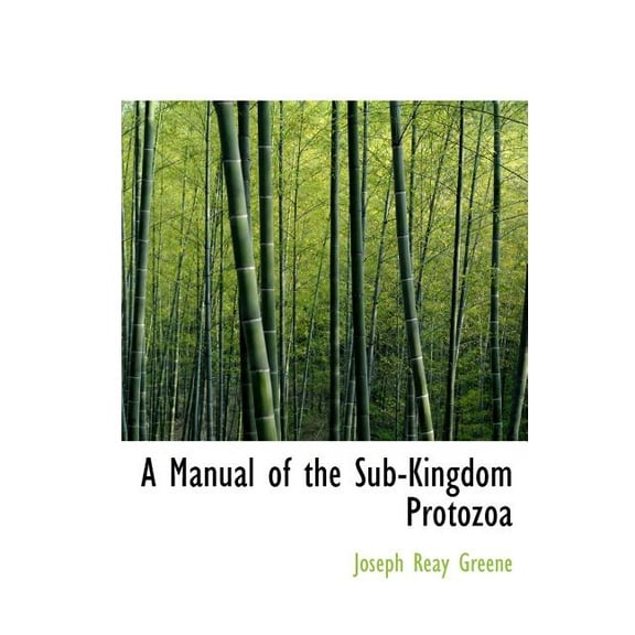 A Manual of the Sub-Kingdom Protozoa (Hardcover)