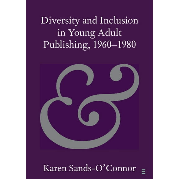 Elements in Publishing and Book Culture Diversity and Inclusion in Young Adult Publishing, 1960-1980, (Paperback)