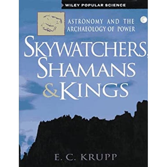 Pre-Owned Skywatchers, Shamans & Kings: Astronomy and the Archaeology of Power (Hardcover) 0471048631 9780471048633