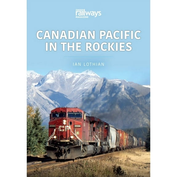 Canadian Pacific in the Rockies, (Paperback)