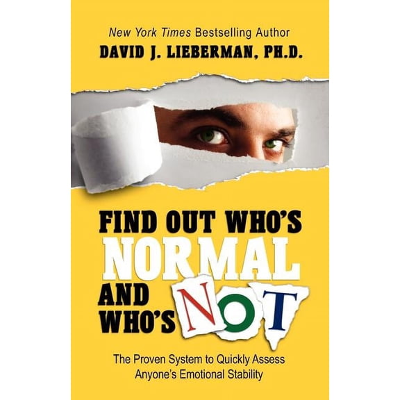 Find Out Who's Normal and Who's Not: The Proven System to Quickly Assess Anyone's Emotional Stability, (Paperback)