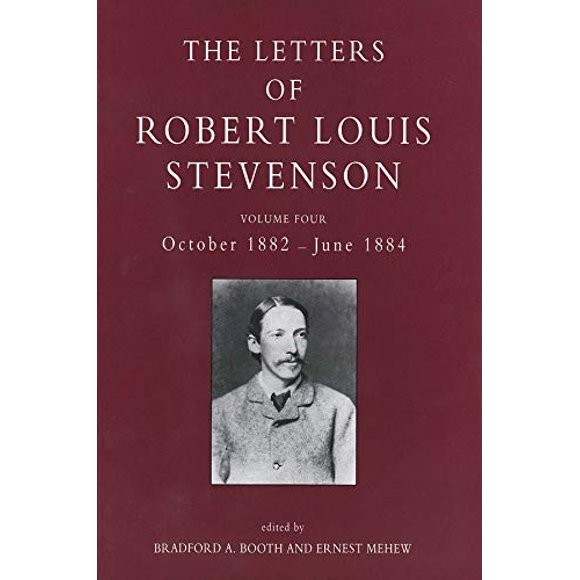 The Letters of Robert Louis Stevenson: Volume Four, October 1882-June 1884