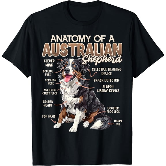 t-shirt Aussie ANATOMY OF AN AUSTRALIAN SHEPHERD Funny Aussie T-Shirt.