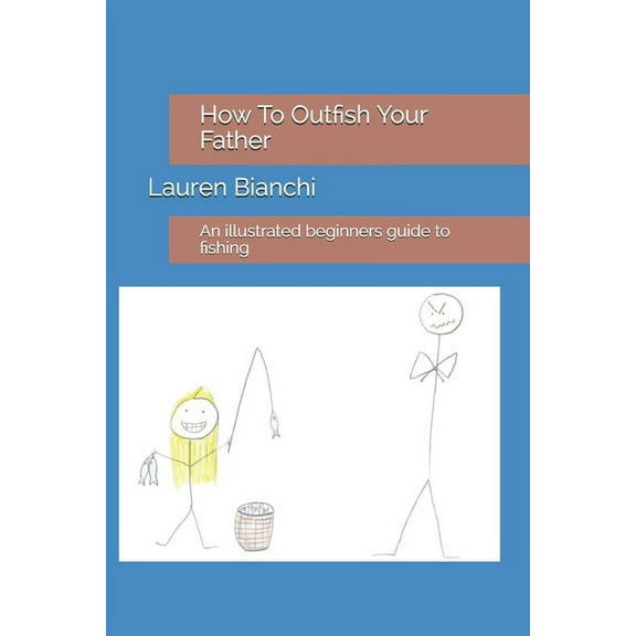 How To Outfish Your Father (Paperback)