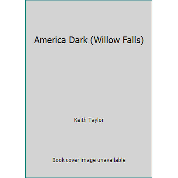 Pre-Owned America Dark (Willow Falls) (Paperback) 1722171316 9781722171315