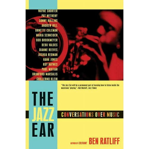 The Jazz Ear: Conversations Over Music, (Paperback)