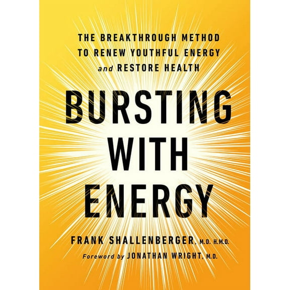 Bursting with Energy: The Breakthrough Method to Renew Youthful Energy and Restore Health, 2nd Edition, (Paperback)
