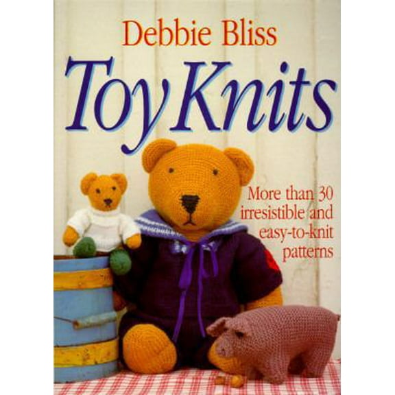Pre-Owned Toy Knits: More Than 30 Irresistible and Easy-to-Knit Patterns (Paperback) 0312119011 9780312119010