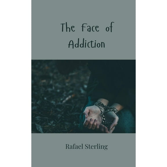 The Face of Addiction, (Paperback)