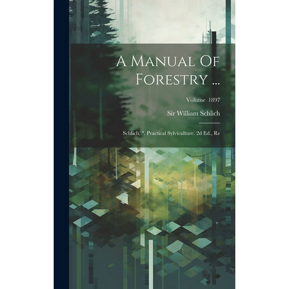 A Manual Of Forestry ... (Hardcover)
