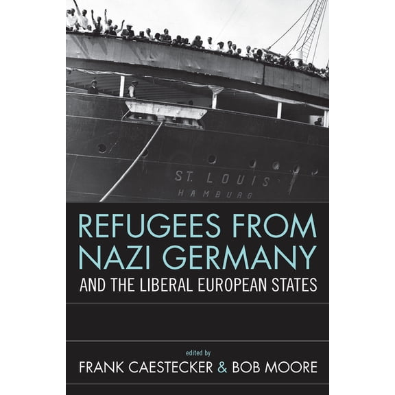 Refugees from Nazi Germany and the Liberal European States, (Paperback)