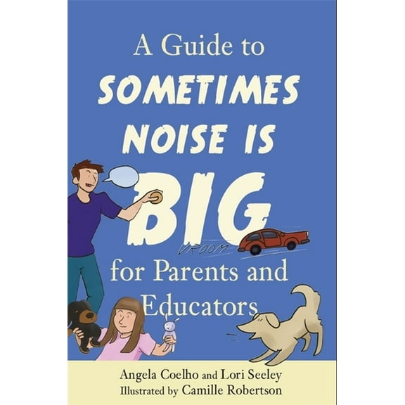 Guide to Sometimes Noise Is Big for Parents and Educators