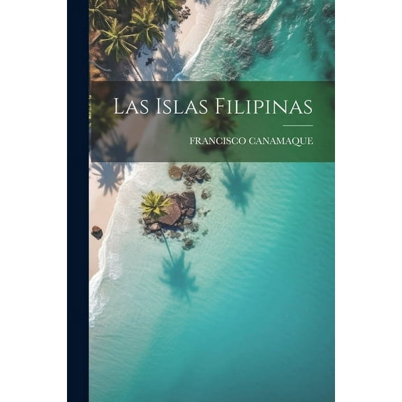 Las Islas Filipinas (Paperback)