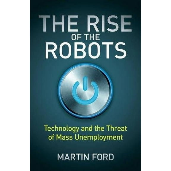 The Rise of the Robots Martin Ford (Paperback)