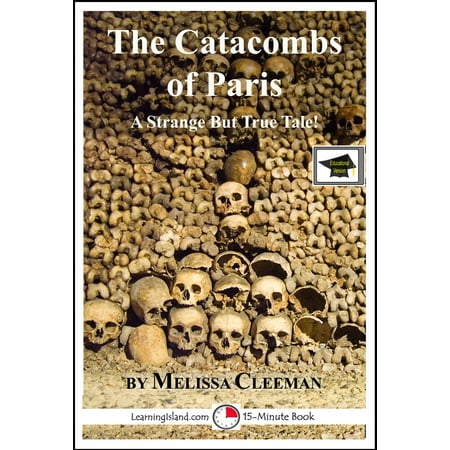 The Catacombs of Paris: Educational Version - (Best Catacombs In Europe)