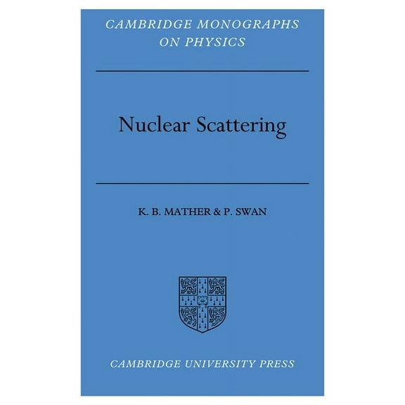 Cambridge Monographs on Physics Nuclear Scattering, (Paperback)