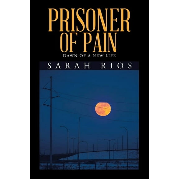 Prisoner of Pain: Dawn of a New Life (Paperback)