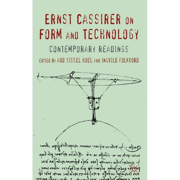 Ernst Cassirer on Form and Technology: Contemporary Readings, (Hardcover)