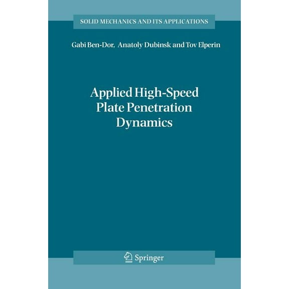 Solid Mechanics and Its Applications Applied High-Speed Plate Penetration Dynamics, Book 132, (Paperback)