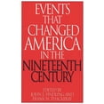 thumbnail image 1 of Pre-Owned Events That Changed America in the Nineteenth Century (Hardcover) 0313290814 9780313290817, 1 of 2