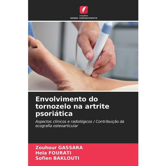 Envolvimento do tornozelo na artrite psoriÃ¡tica, (Paperback)