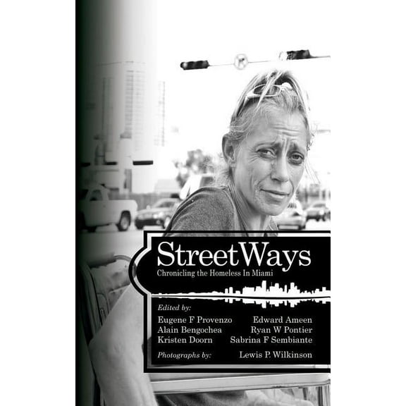 Streetways: Chronicling the Homeless in Miami (Hc) (Hardcover)