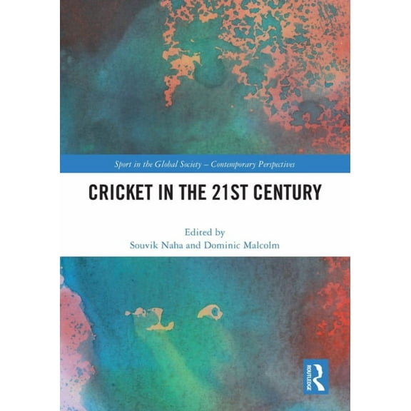 Sport in the Global Society - Contempora Cricket in the 21st Century, (Paperback)