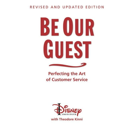 Customer Service Sixth Edition Be Our Guest (10th Anniversary Updated Edition): Perfecting the Art of Customer Service (Revised, Updated) (Hardcover) ()