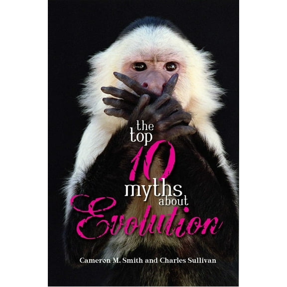 The Top 10 Myths about Evolution, (Paperback)