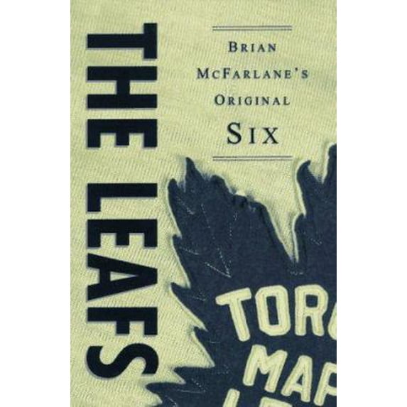 Pre-Owned The Leafs (The Original Six) (Paperback) 0773758437 9780773758438