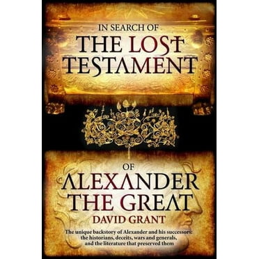 In Search of the Lost Testament of Alexander the Great (Paperback)