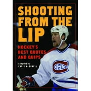 Angle View: Shooting from the Lip: Hockey's Best Quotes and Quips [Paperback - Used]