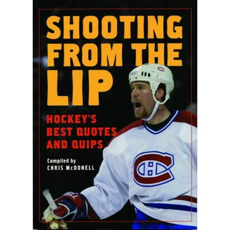 Shooting from the Lip: Hockey's Best Quotes and Quips [Paperback - Used]