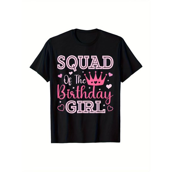 Squad Of The Birthday Girl Printed T Shirt Women Short Sleeve Casual Party Tee Top, Funny Shirts, Mens Graphic T-shirts, Cotton Tshirts for Men, 100% Cotton, 220g, Soft and Comfortable Short Sleeves