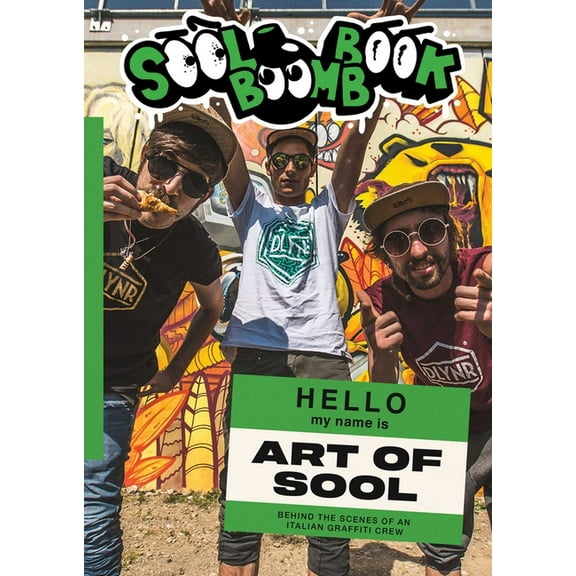 Hello My Name Is Sool Boomb Book: Behind the Scenes of an Italian Graffiti Crew, (Paperback)