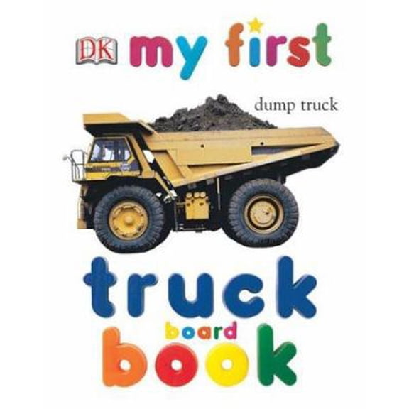 Pre-Owned My First Truck Board Book (Hardcover) 0789499045 9780789499042