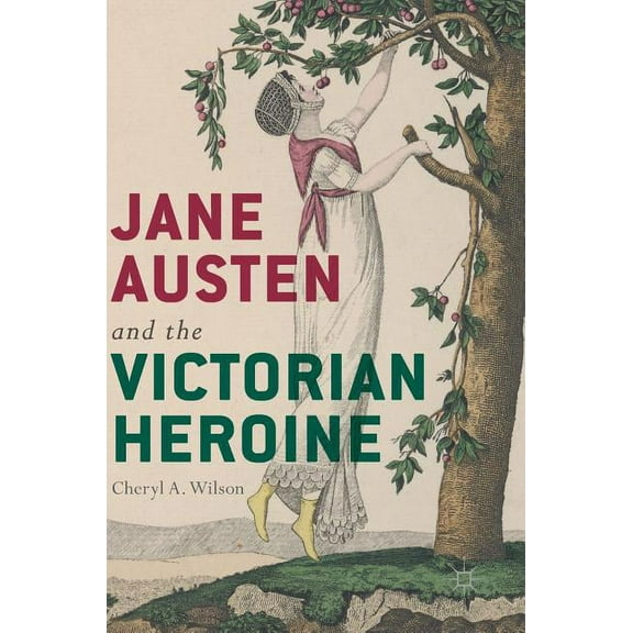 Jane Austen and the Victorian Heroine, (Hardcover)