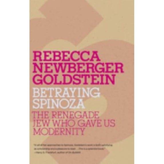 Pre-Owned Betraying Spinoza: The Renegade Jew Who Gave Us Modernity (Paperback) 0805211594 9780805211597