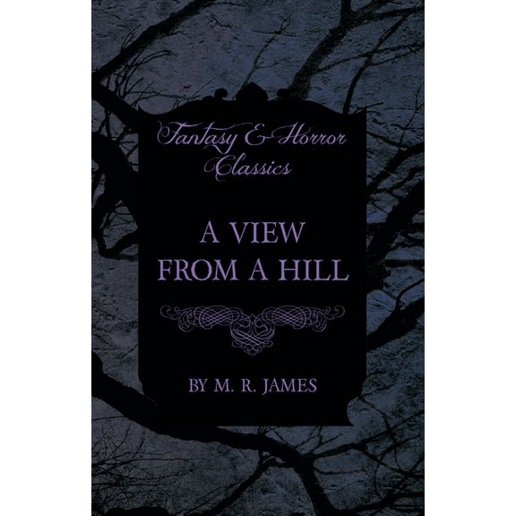 A View from a Hill (Fantasy and Horror Classics), (Paperback)