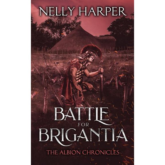 Albion Chronicles Battle for Brigantia, Book 3, (Paperback)