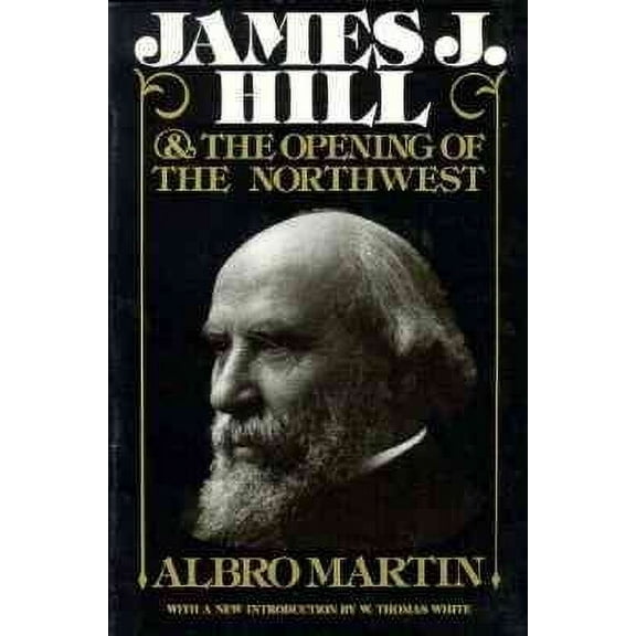 James J Hill & Opening of Northwest (Paperback)