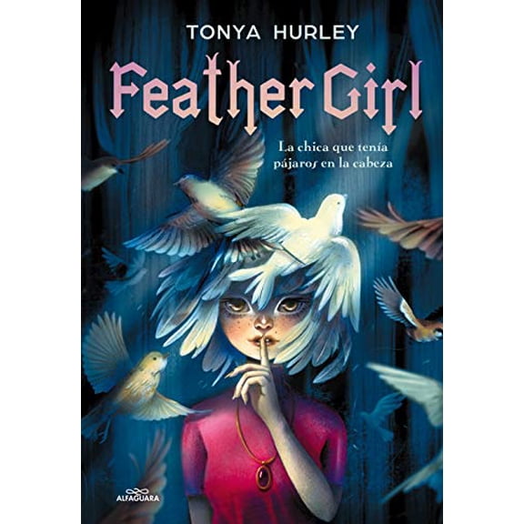 Pre-Owned Feather Girl: La chica que tena pjaros en la cabeza / Feather Girl: The Girl w ith Birds in Her Head - Feathervein (Spanish Edition), 9788420486376, 842048637X, Hardcover, 001 edition