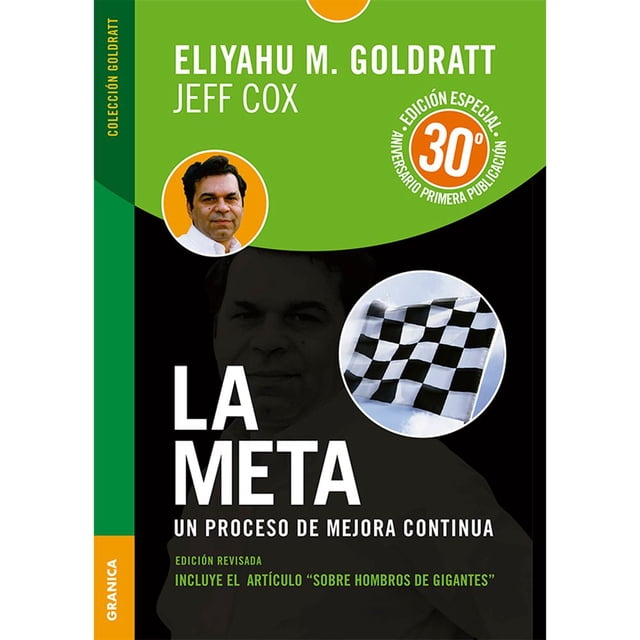 LA META EDICION ANIVERSARIO EDICIONES GRANICA ELIYAHU M. GOLDRATT
