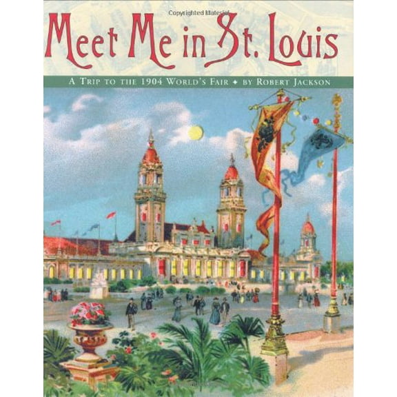 Pre-Owned Meet Me in St. Louis: A Trip to the 1904 World's Fair Paperback