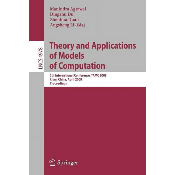 Theory and Applications of Models of Computation: 5th International Conference, Tamc 2008, Xi'an, China, April 25-29, 20, (Paperback)