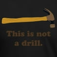thumbnail image 3 of CafePress - Hammer This Is Not A Drill T Shirt - Mens Tri-blend T-Shirt, 3 of 4