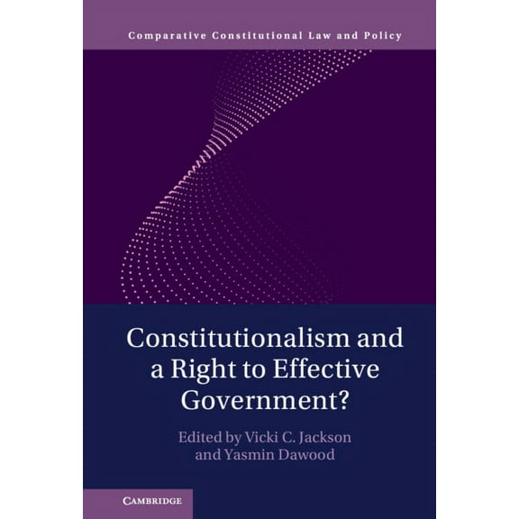Comparative Constitutional Law and Polic Constitutionalism and a Right to Effective Government?, (Hardcover)