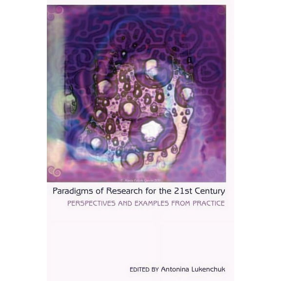 Counterpoints Paradigms of Research for the 21st Century: Perspectives and Examples from Practice, Book 436, (Paperback)